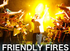 FRIENDLY FIRES