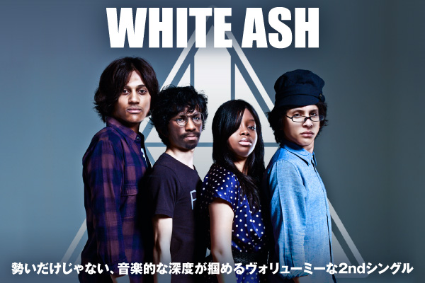 White Ash Skream 特集 邦楽ロック 洋楽ロック ポータルサイト