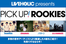 LIVEHOLIC presents PICK UP! ROOKIES