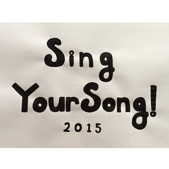 "SING YOUR SONG! 2015"