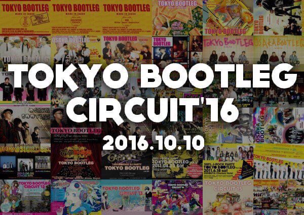 "TOKYO BOOTLEG CIRCUIT'16"
