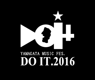 "DO IT 2016 -YAMAGATA MUSIC FES."