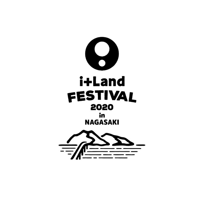 "i＋Land FESTIVAL 2020 in NAGASAKI"　※開催中止
