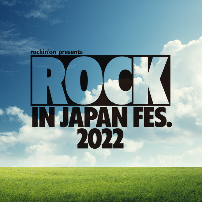 "ROCK IN JAPAN FESTIVAL 2022"