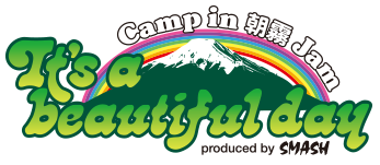 "It's a beautiful day～Camp in 朝霧JAM"　※公演中止