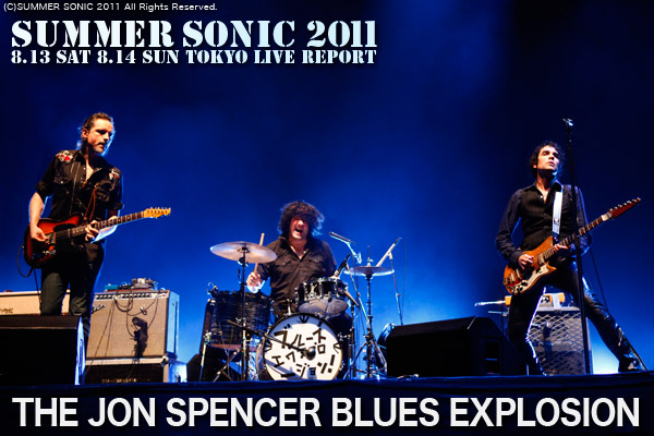 THE JON SPENCER BLUES EXPLOSION｜SUMMER SONIC 2011 | Skream! ライヴ・レポート  邦楽ロック・洋楽ロック ポータルサイト