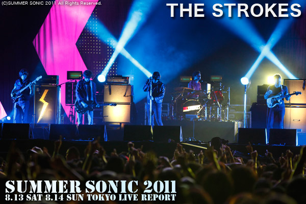 The Strokes Summer Sonic 11 Skream ライヴ レポート 邦楽ロック 洋楽ロック ポータルサイト