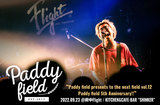 "Paddy field presents to the next field vol.12 Paddy field 5th Anniversary!!"