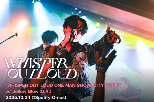 WHISPER OUT LOUD | Skream! ライヴ・レポート 邦楽ロック・洋楽ロック