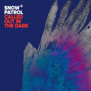 SNOW PATROL、ニュー・アルバムからの１st Single「Called Out In The Dark」ビデオのメイキングを公開！