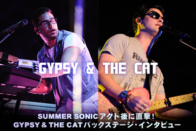 SUMMER SONICで初来日！ GYPSY & THE CATバックステージ・インタビュー！