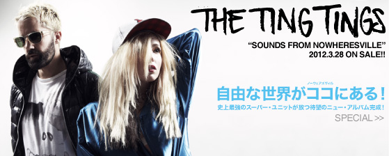 THE TING TINGS、4年ぶりのニュー・アルバム『Sounds From Nowheresville』特集を公開しました！