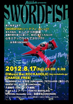 いよいよ明日開催！UNCHAIN×Music Bar ROCKAHOLIC共同イベント“SWORDFISH”開催！UNCHAINメンバーによるDJ＆アコースティック・ライヴあり。