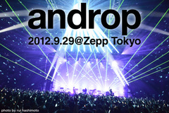 andropのライヴ・レポートを公開。2ndシングルを引っ提げ開催中の全国ワンマン・ツアー、初日となるZepp Tokyo公演をレポート