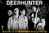 来日も決定！DEERHUNTERの特集をアップしました。