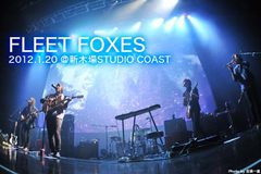 FLEET FOXES 待望のジャパン・ツアーをレポート！