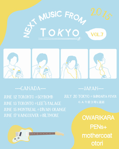 カナダで開催されるライヴ・ツアー"Next Music from TOKYO vol.7"にオワリカラ、PENs+、mothercoat、otoriの出演決定。7/20には新代田FEVERで凱旋イベント開催