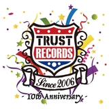 POT、EVERLONGら有する名古屋発レーベル"TRUST RECORDS"、10周年特別企画第3弾＆"トラスト大感謝祭"第4弾アーティスト発表
