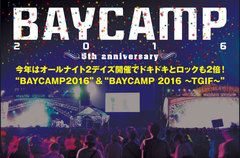 "BAYCAMP2016"の特集公開。5周年を迎える首都圏最大級のオールナイト野外ロック・イベント、今年の夏はドキドキとロックも2倍！9/2前夜祭＆9/3本祭オールナイト2デイズ開催