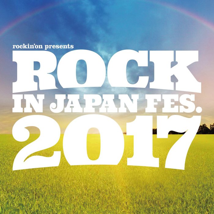 "ROCK IN JAPAN FESTIVAL 2017"、第3弾出演アーティストに大森靖子、パスピエ、空想委員会、忘れらんねえよ、Suchmos、チェコら31組決定。日割りも発表