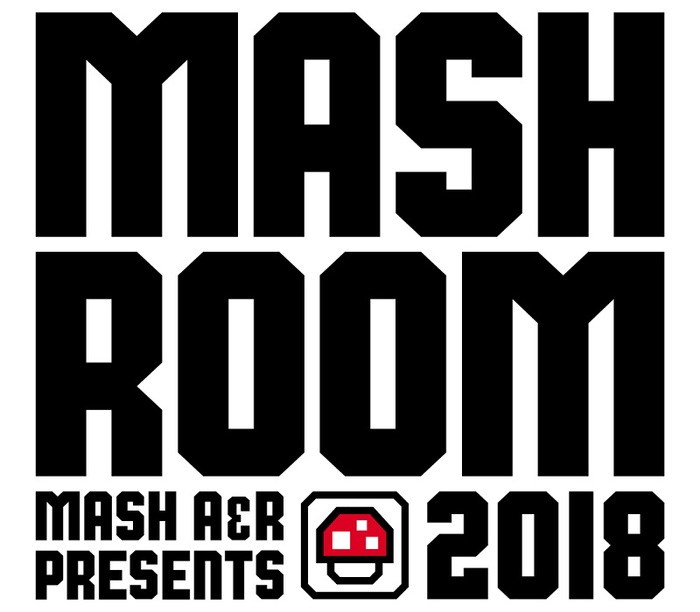 MASH A&R主催イベント"MASHROOM 2018"、全出演者発表。オーラル、フレデリック、LAMP IN TERRENら6組決定