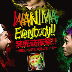 WANIMA、1/16にメジャー1stアルバム・リリース記念イベント＆生配信"Everybody!!発売前夜祭!!〜明日アルバム開催しまーす〜"開催決定。47都道府県へ届くラジオ番組出演も