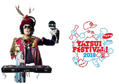 DJやついいちろう主催フェス"YATSUI FESTIVAL! 2018"、第5弾出演アーティストにGacharic Spin、the peggies、THE STARBEMS、清 竜人、mol-74、SUSHIBOYSら決定