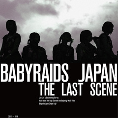 ベイビーレイズJAPAN、ラスト・ライヴ収めた映像作品『BABYRAIDS JAPAN 