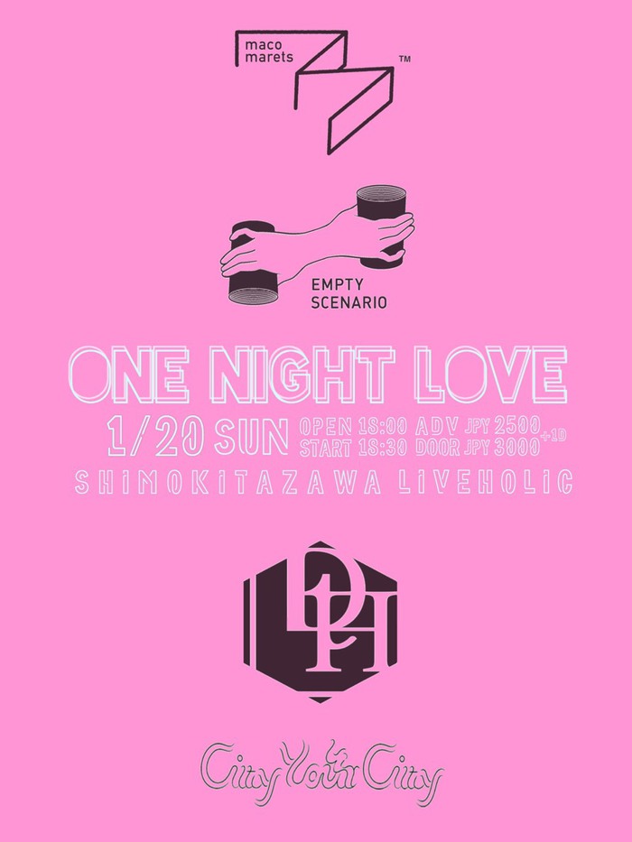 来年1/20に下北沢LIVEHOLICにてEMPTYSCENARIO主催イベント"ONE NIGHT LOVE"開催決定。maco marets、City Your City、Down the Hatch出演