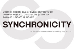 "SYNCHRONICITY'19"、来年4/6-7に東京、5/18に大阪にて開催決定