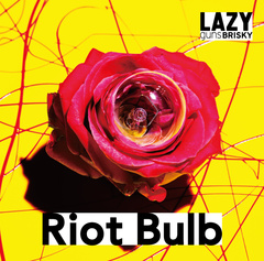 LAZYgunsBRISKY、6/26リリースのミニ・アルバム『Riot Bulb』詳細＆ジャケ写公開。ツアー番外編としてGacharic Spinとのツーマン・ライヴも