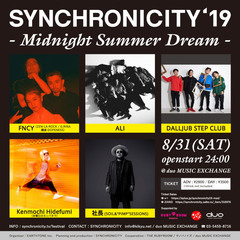 8/31に"SYNCHRONICITY"オールナイト企画開催決定。DALLJUB STEP CLUB、Kenmochi Hidefumi（水曜日のカンパネラ）、社長（SOIL&"PIMP"SESSIONS）FNCY、ALIの5組出演