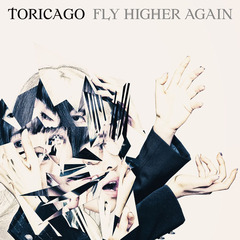 toricago_FLY_HIGHER_AGAIN_Type_B.jpg