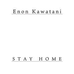 Enon_Kawatani_Stay Home_jkt-min.jpg