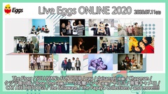 The Floor、クジラ夜の街、南蛮キャメロ、ヤユヨ、Chapmanら出演。札幌、東京、大阪の3会場繋ぐオンライン・フェス"Live Eggs ONLINE 2020"7/11開催決定