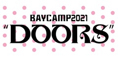 [BAYCAMP2021"DOORS"]、2/14に新木場STUDIO COASTにて開催決定