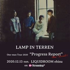 LAMP IN TERREN、全国20公演のワンマン・ツアー"Progress Report"ファイナル12/13東京公演のライヴ配信決定