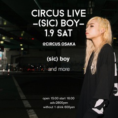 (sic)boy、1/9にCIRCUS Osakaにて開催のライヴ企画"CIRCUS LIVE"に登場