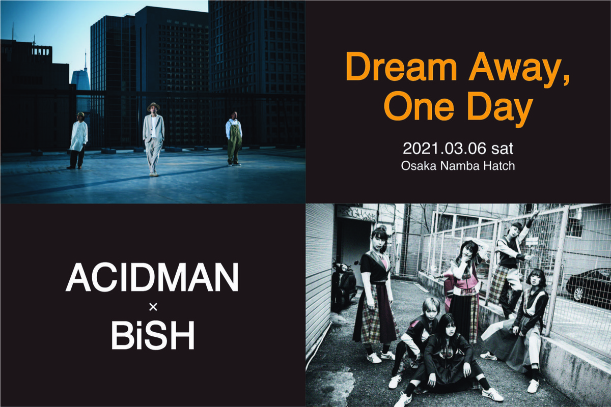 Acidman Bish ツーマン ライヴ Dream Away One Day 3 6なんばhatchにて開催