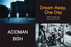 ACIDMAN × BiSH、ツーマン・ライヴ"Dream Away, One Day"3/6なんばHatchにて開催