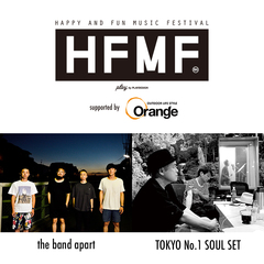 the band apart、TOKYO No.1 SOUL SET出演。"Happy and Fun Music Festival supported by Orange"、11/13大阪BIGCATにて開催決定