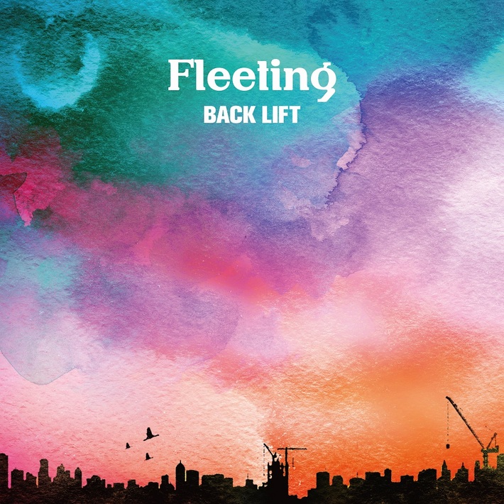 BACK LIFT、3ヶ月連続配信リリース第3弾「Fleeting」10/16配信開始。「Reach」以来3年ぶりの日本語詞解禁
