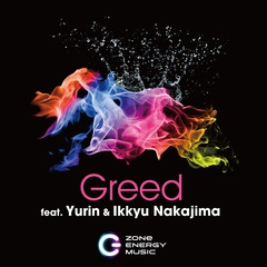 音楽プロジェクト"ZONe ENERGY MUSIC"の第2弾楽曲「Greed feat. Yurin & Ikkyu Nakajima」配信スタート