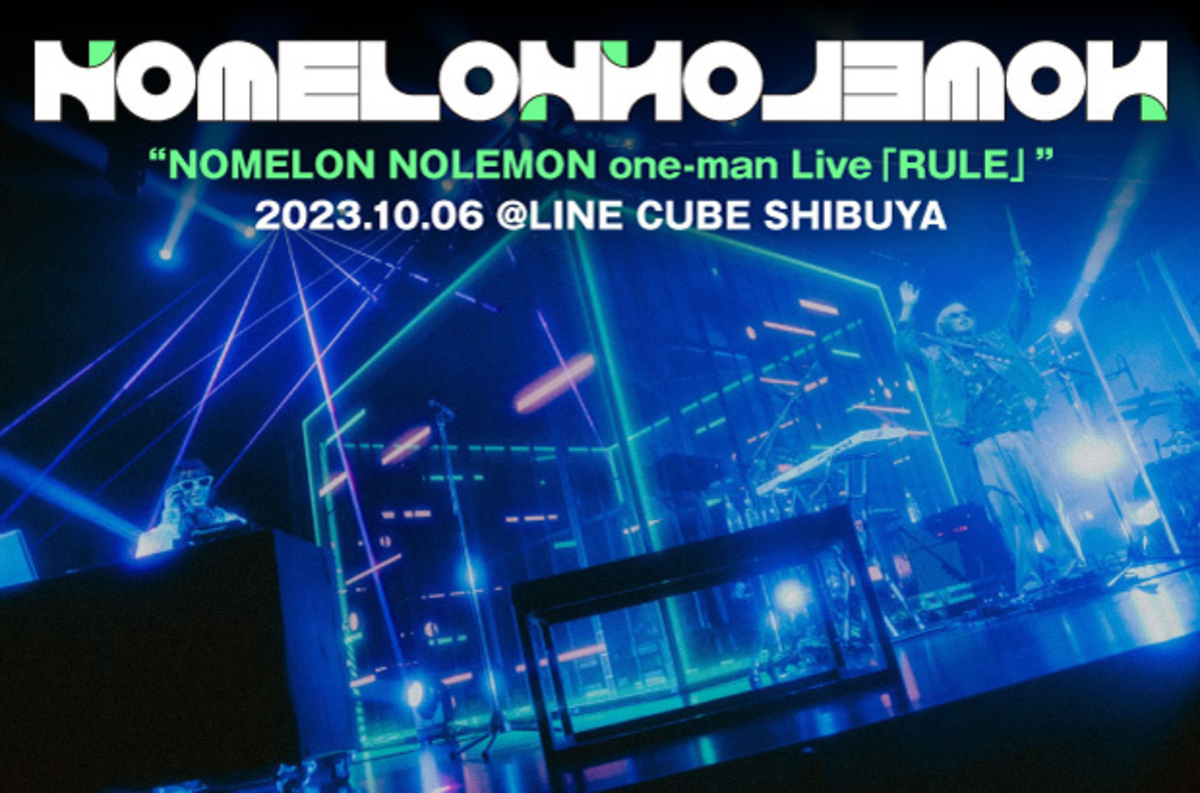 NOMELON NOLEMONのライヴ・レポート公開。自分は自分らしく生きる。それがたったひとつのルール――LINE CUBE  SHIBUYAワンマンRULEをレポート