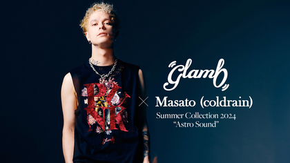 coldrainのフロントマン Masato、人気ブランド glamb(グラム)の Summer collection 2024 モデルに決定。撮り下ろしカット掲載の最新ルックブックが同梱される先着予約がゲキクロにてスタート