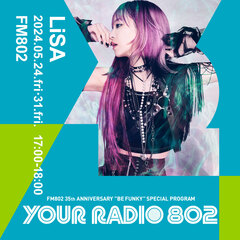 LiSA、FM802の35周年記念番組"YOUR RADIO 802"DJを担当