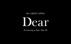 Mrs. GREEN APPLE、5/20リリースのデジタル・シングル「Dear」MVティーザー・ムービー#1公開