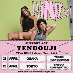 スペインのガールズ・ガレージ・バンド HINDS、来年4月の来日ツアーにサポート・アクトとしてTENDOUJI出演決定