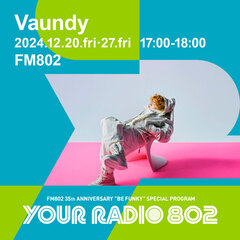 Vaundy、FM802の35周年記念番組"YOUR RADIO 802"でDJ担当