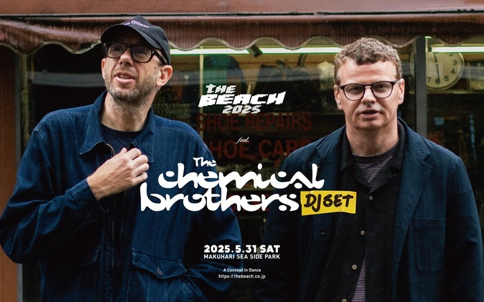 THE CHEMICAL BROTHERS、幕張海浜公園にて開催のダンス・ミュージック特化型ビーチ・フェス"THE BEACH 2025"出演決定。13年ぶりにDJセット披露